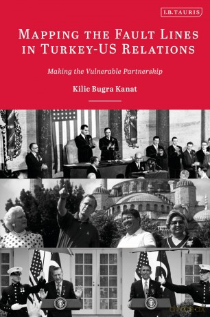 Mapping the Fault Lines in Turkey-US Relations: Making the Vulnerable Partnership - Kilic Bugra Kanat [KSIĄŻKA]