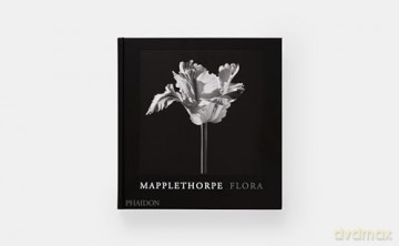 Mapplethorpe Flora: The Complete Flowers - Mark Holborn [KSIĄŻKA]