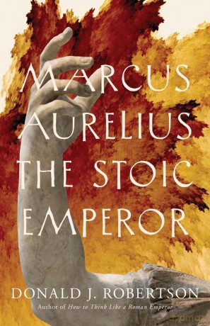 Marcus Aurelius: The Stoic Emperor (Ancient Lives) - Donald J Robertson [KSIĄŻKA]