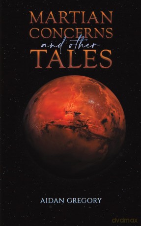 Martian Concerns and Other Tales - Aidan Gregory [KSIĄŻKA]