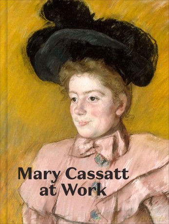 Mary Cassatt at Work - Jennifer A. Thompson [KSIĄŻKA]
