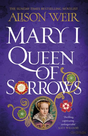 Mary I: Queen of Sorrows - Alison Weir [KSIĄŻKA]