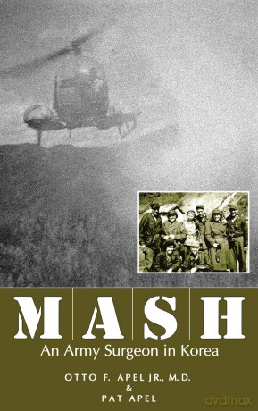 MASH: An Army Surgeon in Korea - Otto F. Apel [KSIĄŻKA]