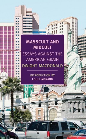 Masscult and Midcult: Essays Against the American Grain (New York Review Books Classics) - Dwight MacDonald [KSIĄŻKA]