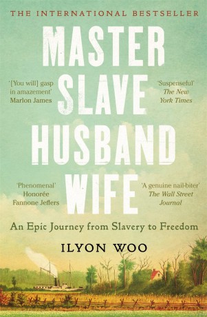 Master Slave Husband Wife: An epic journey from slavery to freedom - A NEW YORKER BOOK OF THE YEAR - Ilyon Woo [KSIĄŻKA]