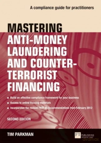 Mastering Anti-Money Laundering and Counter-Terrorist Financing: A complaince guide for practitioners (The Mastering Series) - Tim Parkman [KSIĄŻKA]