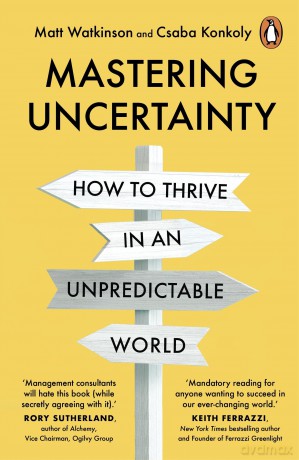 Mastering Uncertainty: How to Thrive in an Unpredictable World - Matt Watkinson [KSIĄŻKA]