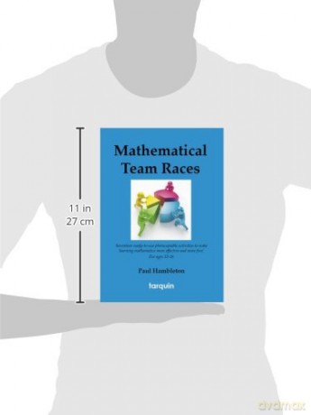 Mathematical Team Races: 17 Ready-To-Use Activities to Make Learning Mathematics More Effective and More Fun! for Ages 13-16. [KSIĄŻKA]