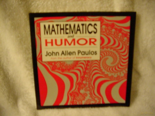 Mathematics and Humor: A Study Of The Logic Of Humor [KSIĄŻKA]