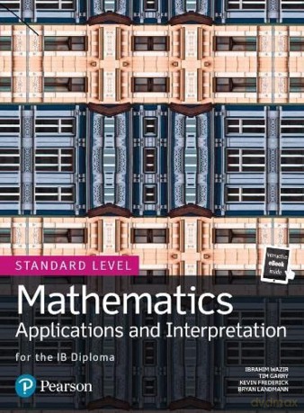 Mathematics Applications and Interpretation for the IB Diploma Standard Level (Pearson International Baccalaureate Diploma: International Editions) - Theodore Marotta [KSIĄŻKA]