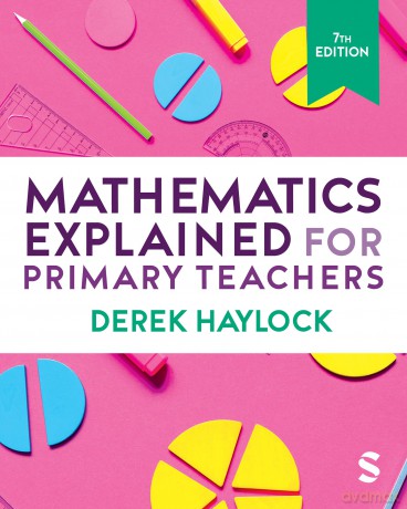 Mathematics Explained for Primary Teachers - Derek Haylock [KSIĄŻKA]