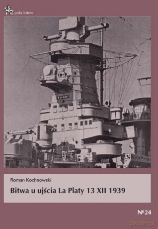 Bitwa u Ujścia La Platy 13 Xii 1939 - Kochnowski R. [KSIĄŻKA]