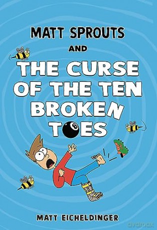 Matt Sprouts and the Curse of the Ten Broken Toes (Volume 1) - Matthew Eicheldinger [KSIĄŻKA]