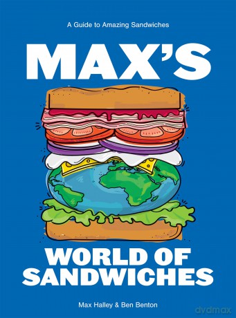 Max's World of Sandwiches: A Guide to Amazing Sandwiches - Max Halley [KSIĄŻKA]