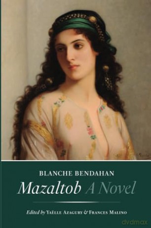 Mazaltob: A Novel (The Tauber Institute Series for the Study of European Jewry) - Blanche Bendahan [KSIĄŻKA]