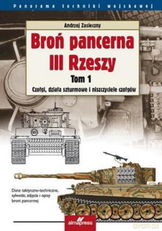 Broń Pancerna Iii Rzeszy. Tom 1 - Zasieczny A. [KSIĄŻKA]