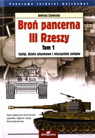 Broń Pancerna Iii Rzeszy. Tom 1 - Zasieczny A. [KSIĄŻKA]