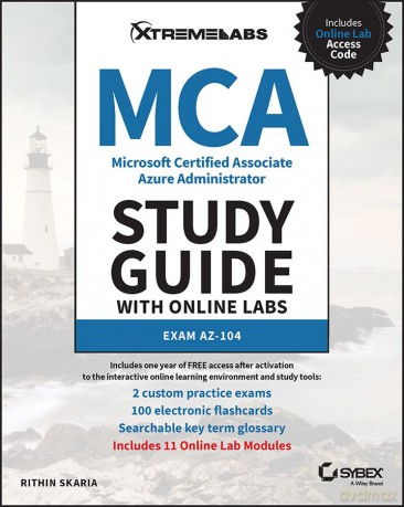 MCA Microsoft Certified Associate Azure Administrator Study Guide with Online Labs: Exam AZ-104 [KSIĄŻKA]