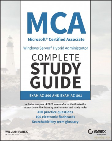 MCA Windows Server Hybrid Administrator Complete Study Guide with 400 Practice Test Questions: Exam AZ-800 and Exam AZ-801 (Sybex Study Guide) - William Panek [KSIĄŻKA]