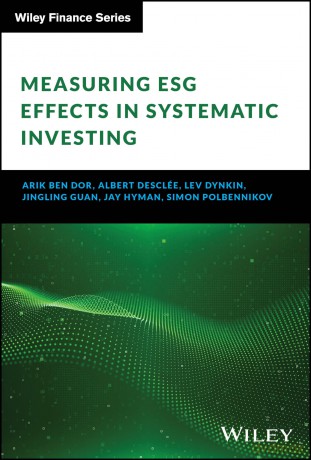 Measuring ESG Effects in Systematic Investing (The Wiley Finance Series) - Arik Ben Dor [KSIĄŻKA]
