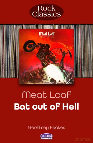 Meat Loaf: Bat Out Of Hell: Rock Classics - Geoffrey Feakes [KSIĄŻKA]