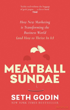 Meatball Sundae: How new marketing is transforming the business world (and how to thrive in it) - Chas Newkey-Burden [KSIĄŻKA]