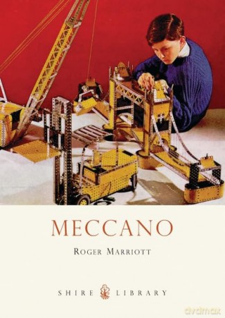 Meccano (Shire Library) - Roger Marriott [KSIĄŻKA]