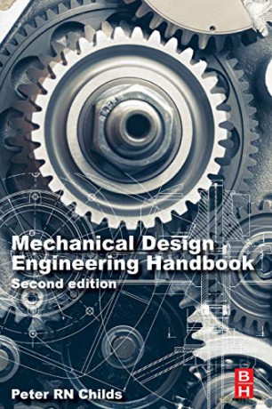 Mechanical Design Engineering Handbook - Peter Childs [KSIĄŻKA]
