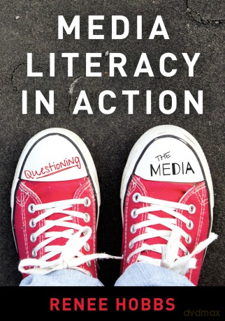 Media Literacy in Action: Questioning the Media - Renee Hobbs [KSIĄŻKA]