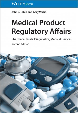 Medical Product Regulatory Affairs: Pharmaceuticals, Diagnostics, Medical Devices - John J. Tobin [KSIĄŻKA]