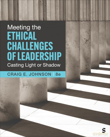 Meeting the Ethical Challenges of Leadership: Casting Light or Shadow - Craig E. Johnson [KSIĄŻKA]