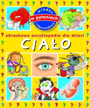 Ciało Obrazkowa Encyklopedia Dla Dzieci [KSIĄŻKA]