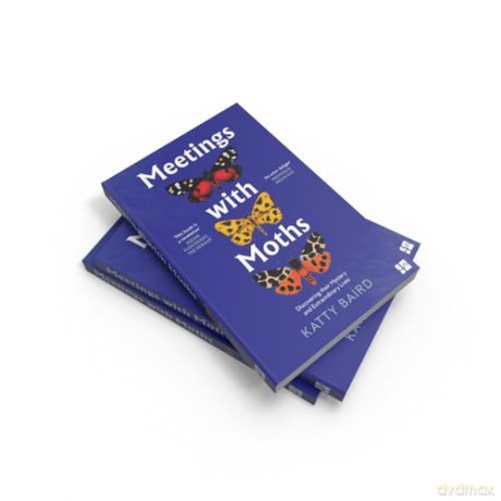 Meetings with Moths: Discovering their Mystery and Extraordinary Lives - Katty Baird [KSIĄŻKA]