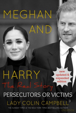 Meghan and Harry: The Real Story: Persecutors or Victims (Updated edition) - Lady Colin Campbell [KSIĄŻKA]