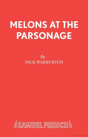 Melons at the Parsonage (Acting Edition S.) - Nick Warburton [KSIĄŻKA]