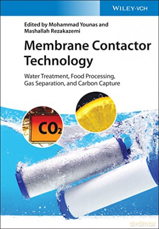 Membrane Contactor Technology: Water Treatment, Food Processing, Gas Separation, and Carbon Capture - Mohammad Younas [KSIĄŻKA]