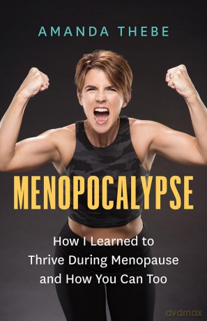 Menopocalypse: How I Learned to Thrive During Menopause and How You Can Too - Amanda Thebe [KSIĄŻKA]