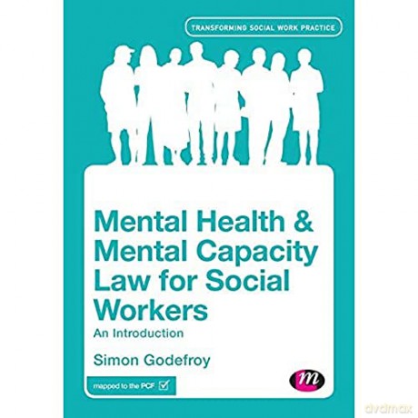 Mental Health and Mental Capacity Law for Social Workers: An Introduction (Transforming Social Work Practice Series) - Simon Godefroy [KSIĄŻKA]