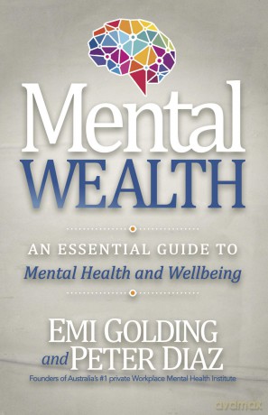 Mental Wealth: An Essential Guide to Workplace Mental Health and Wellbeing - Emi Golding [KSIĄŻKA]