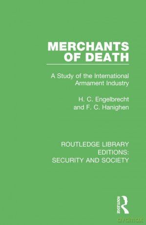 Merchants of Death: A Study of the International Armament Industry (Routledge Library Editions: Security and Society) - Margaret Peterson Haddix [KSIĄŻKA]