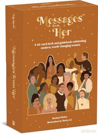 Messages from Her: A 44-card deck and guidebook celebrating modern, world-changing women - Rachael McKee [KSIĄŻKA]