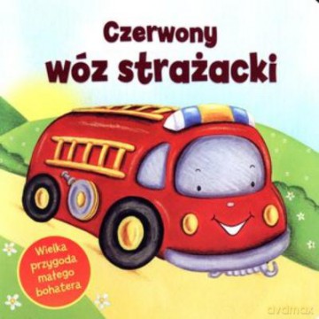 Czerwony Wóz Strażacki. Duży Format [KSIĄŻKA]