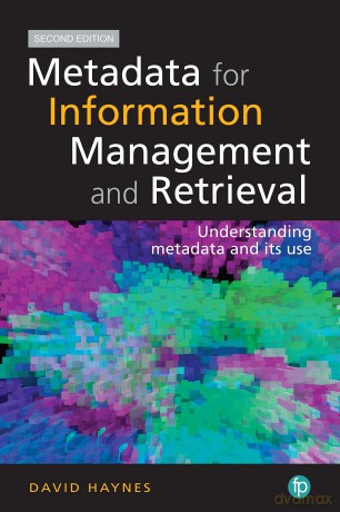 Metadata for Information Management and Retrieval: Understanding metadata and its use - David Haynes [KSIĄŻKA]