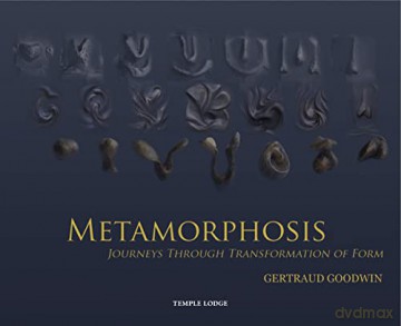 Metamorphosis: Journeys Through Transformation of Form - Gertraud Goodwin [KSIĄŻKA]
