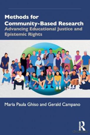 Methods for Community-Based Research: Advancing Educational Justice and Epistemic Rights - María Paula Ghiso [KSIĄŻKA]