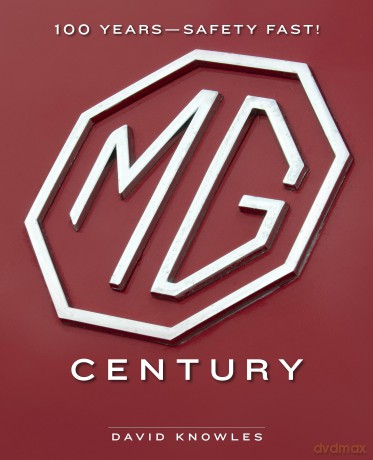 MG Century: 100 Years-Safety Fast! - David Knowles [KSIĄŻKA]