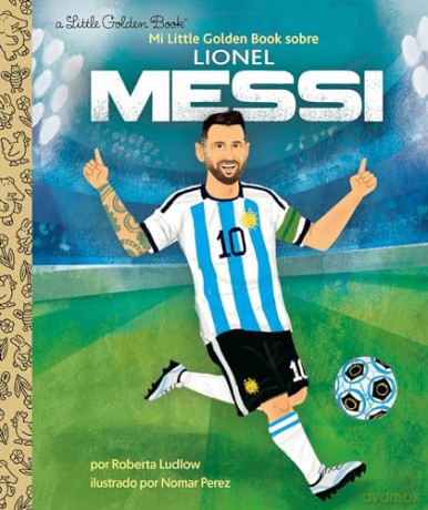 Mi Little Golden Book sobre Lionel Messi (My Little Golden Book About Lionel Messi) - Roberta Ludlow [KSIĄŻKA]