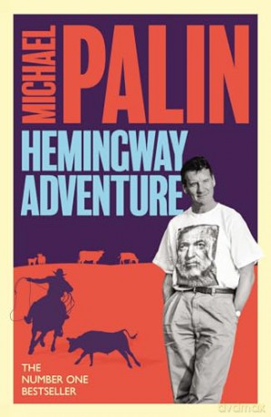 Michael Palin's Hemingway Adventure - Michael Palin [KSIĄŻKA]