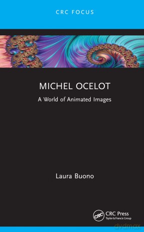 Michel Ocelot: A World of Animated Images (Focus Animation) - Laura Buono [KSIĄŻKA]