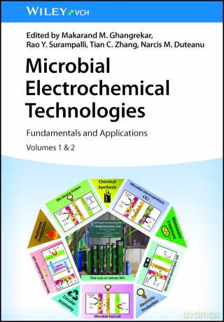 Microbial Electrochemical Technologies, 2 Volumes: Fundamentals and Applications - Makarand M. Ghangrekar [KSIĄŻKA]